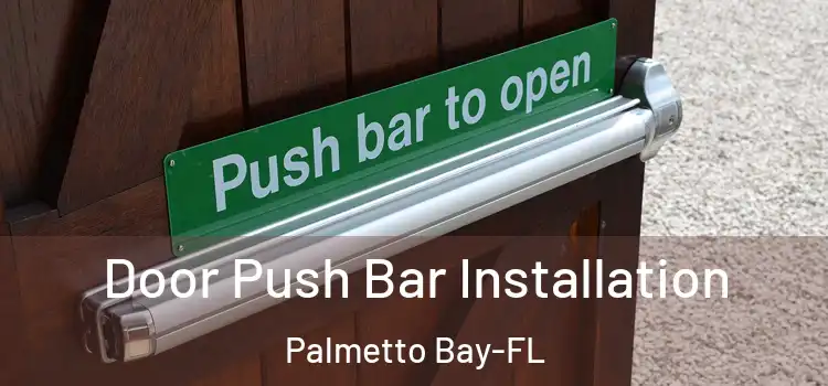 Door Push Bar Installation Palmetto Bay-FL
